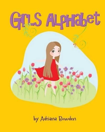 Girls Alphabet by Adriana Bowden 9780989784672