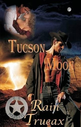 Tucson Moon by Rain Trueax 9780989807524