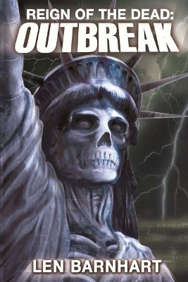 Reign of the Dead: Outbreak by Len Barnhart 9780987476517
