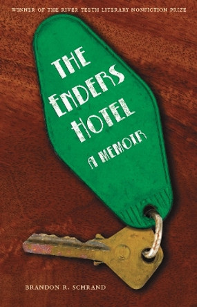 The Enders Hotel: A Memoir by Brandon R. Schrand 9780803217690