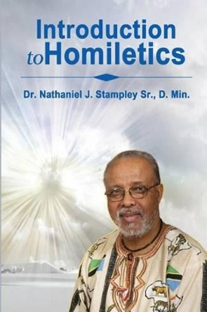 Introduction to Homiletics by Nathaniel Stampley 9780692820285