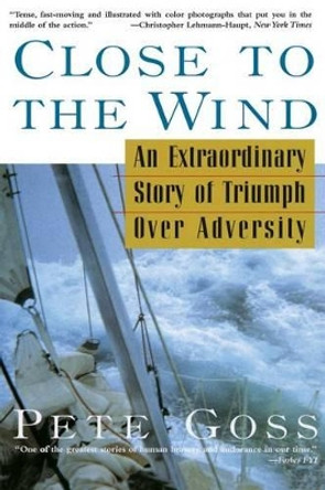 Close to the Wind by Pete Goss 9780786707416