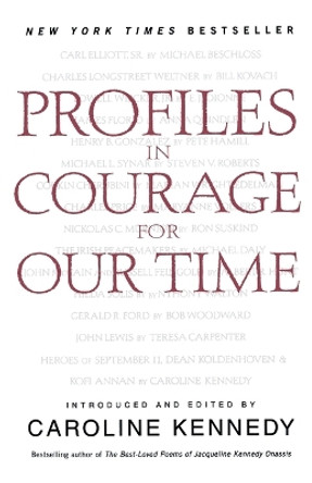Profiles in Courage for Our Time by Caroline Kennedy 9780786886784