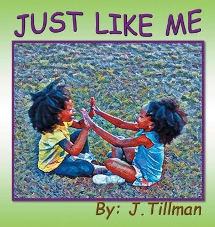 Just Like Me by J Tillman 9780692828397