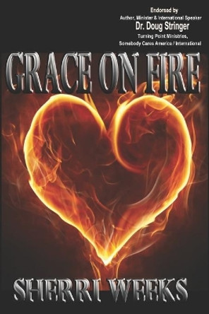 Grace on Fire by Sherri Weeks 9780692846377