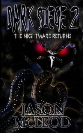 Dark Siege 2: The Nightmare Returns by Jason McLeod 9780988445161