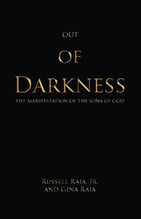 Out of Darkness: The Manifestation of the sons of God by Gina Raia 9780692965764