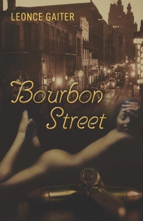 Bourbon Street by Leonce Gaiter 9780692985892