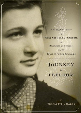 Journey to Freedom by Charlotte J Marky 9780692989951