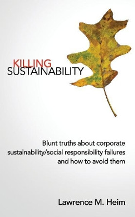Killing Sustainability by Lawrence Michael Heim 9780692998564