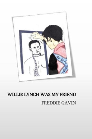 Willie Lynch Was My Friend by Lakishia Dinkins 9780692917442
