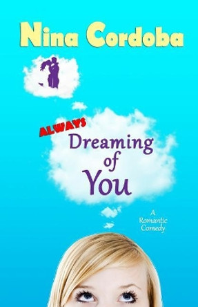 Always Dreaming of You by Nina Cordoba 9780990727200