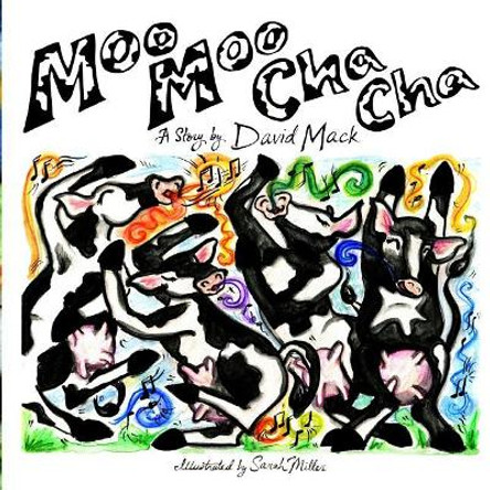 Moo Moo Cha Cha by Sarah H Miller 9780692927571