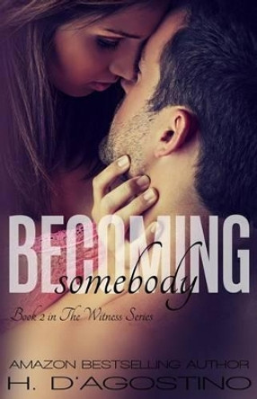 Becoming Somebody by Heather D'Agostino 9780990770466