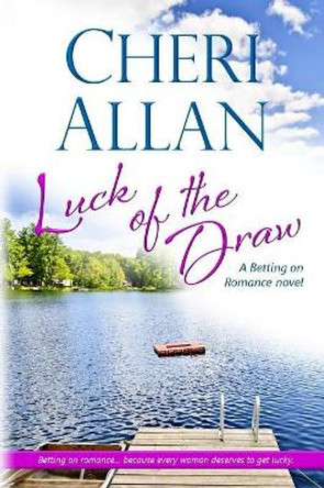 Luck of the Draw by Cheri Allan 9780990481515