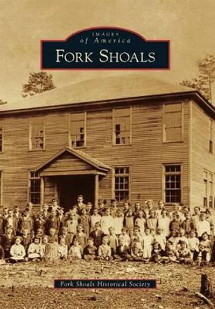 Fork Shoals by Fork Shoals Historical Society 9780738590837