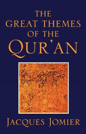 The Great Themes of the Qur'an by Jacques Jomier 9780334027140
