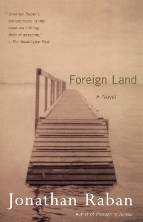 Foreign Land by Jonathan Raban 9780375725944