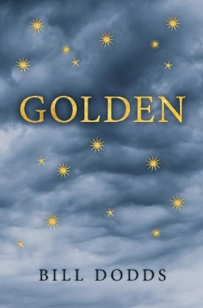 Golden by Bill Dodds 9780984090860