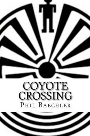 Coyote Crossing by Oscar Baechler 9780615507453