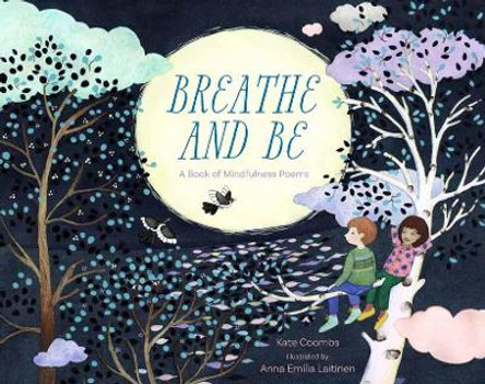 Breathe and be: A Book of Mindfulness Poems by Kate Coombs