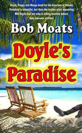 Doyle's Paradise by Bob Moats 9780692298961