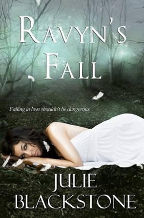 Ravyn's Fall: (Heaven and Hell) by Julie Blackstone 9780988138513