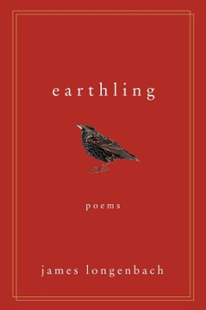 Earthling: Poems by James Longenbach 9780393353433