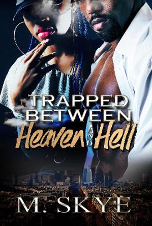 Trapped Between Heaven And Hell by Michelle Skye