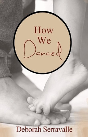 How We Danced by Deborah Serravalle 9780996281232