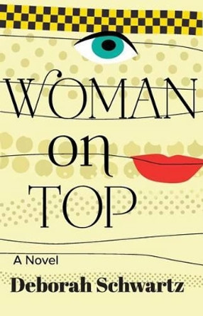 Woman on Top by Deborah Schwartz 9780985817701