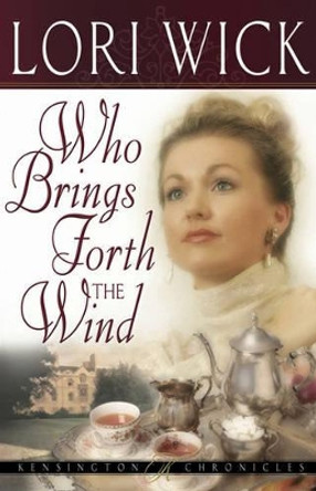 Who Brings Forth the Wind by Lori Wick 9780736913232