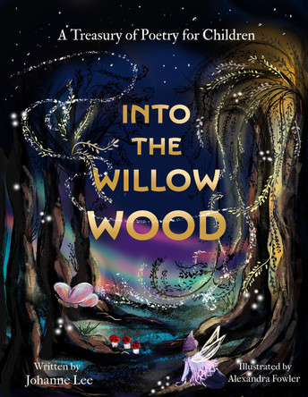 Into the Willow Wood by Johanne Lee 9781838470197