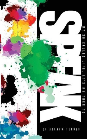 My So-Called Life, It's My Turn to Speak by Abrahm E Turner 9780692815953