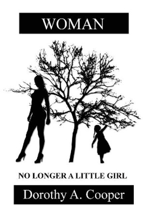 Woman No Longer a Little Girl by Dorothy a Cooper 9780692864388