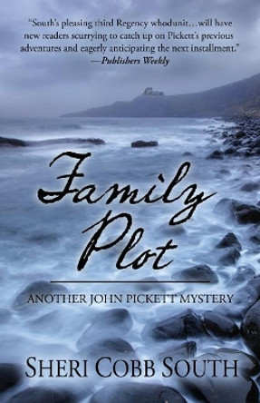 Family Plot: Another John Pickett Mystery by Sheri Cobb South 9780692978887