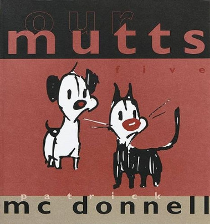 Our Mutts: Five by Patrick McDonnell 9780740704567