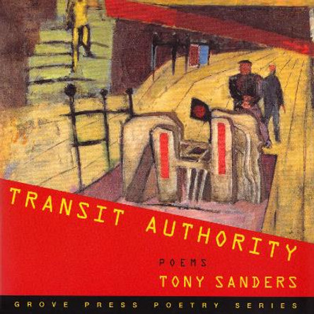 Transit Authority: Poems by Tony Sanders 9780802136770