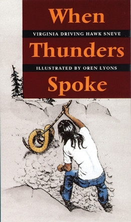 When Thunders Spoke by Virginia Driving Hawk Sneve 9780803292208