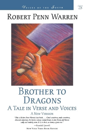Brother to Dragons: A Tale in Verse and Voices by Robert Penn Warren 9780807121238