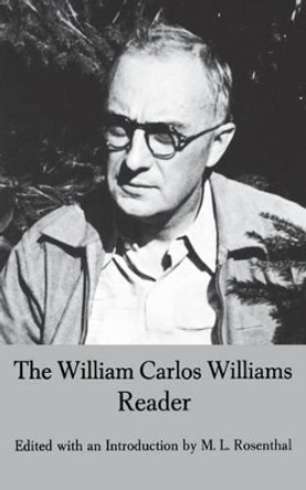 The William Carlos Williams Reader by William Carlos Williams 9780811202398