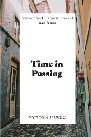 Time in Passing by Victoria Jenkins 9780692983294