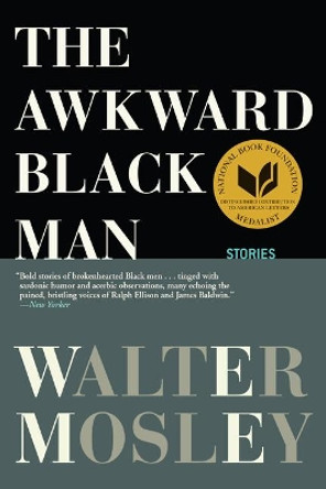 The Awkward Black Man by Walter Mosley 9780802156853