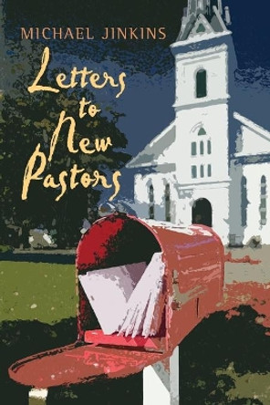 Letters to New Pastors by Michael Jinkins 9780802827517