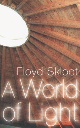 A World of Light by Floyd Skloot 9780803238473