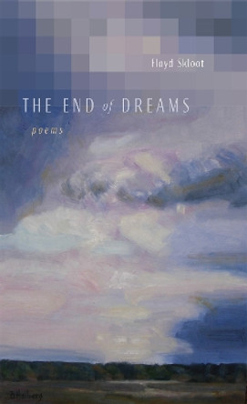 The End of Dreams: Poems by Floyd Skloot 9780807131176