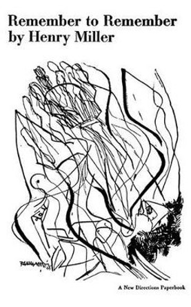 Remember To Remember by Henry Miller 9780811201131