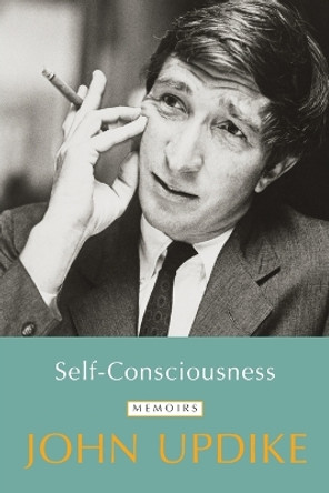 Self-Consciousness by Professor John Updike 9780812982961