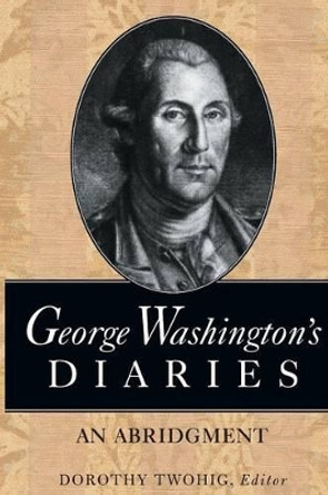 Diaries  An Abridgement by George Washington 9780813918570