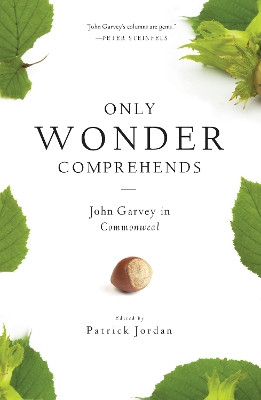 Only Wonder Comprehends: John Garvey in Commonweal by Patrick Jordan 9780814644645